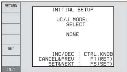 RETURN INITIAL SETUP UC/J MODEL SELECT NONE INC/DEC : CTRL.KNOB CANCEL&PREV : F1 (RET) SET&NEXT : F5 (SET)