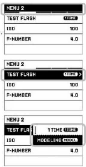 MENU 2 TEST FLASH TIME ISO 100 F-NUMBER 4.0 MENU 2 TEST FLASH TIME > ISO 100 F-NUMBER 4.0 MENU 2 TEST FLA 1TIME TIME ISO MODELING MODEL F-NUMBER 4.0