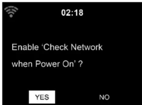 02:18 Enable 'Check Network when Power On' ? YES NO