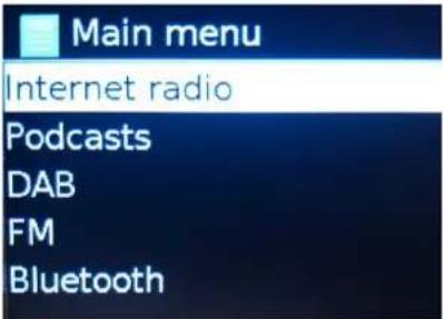 Main menu Internet radio Podcasts DAB FM Bluetooth
