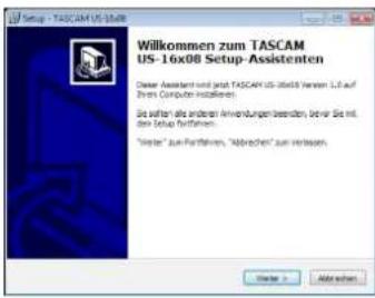 Setup - TASCAM US 16x08 Wilkommen zum TASCAM US-16x08 Setup-Assistenten Deiner Assistant und jetzt TASCAM US-16x08 Version 1.2 auf davon Computer Installiert. Die sollten alle anderen Anwendungen besonder, daher Sie mit, über Setup Forfahren. "Siefer" zum Forfahren, "Abrechen" zum Verlassen.