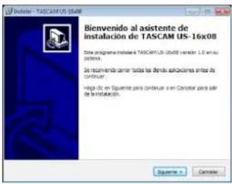 Bienvenido al asistente de instalación de TASCAM US-16x08 Data programa installar: TASCAM US-16x08 version 1.0 en su programa. Se recomienda estar todas las demás aplicaciones antes de continuer. Hapa dic en Siguiente para continuar o en Cancelar para salir de la instalación.