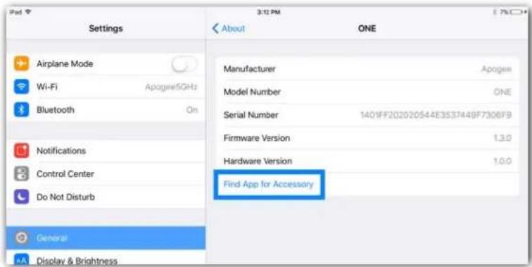 3:12 PM Settings About ONE Airplane Mode Wi-Fi Bluetooth Qi Notifications Control Center Do Not Disturb General Display & Brightness Manufacturer Apogee Model Number ONE Serial Number 1401FF202020544E3537449F7306F9 Firmware Version 1.3.0 Hardware Version 1.0.0 Find App for Accessory