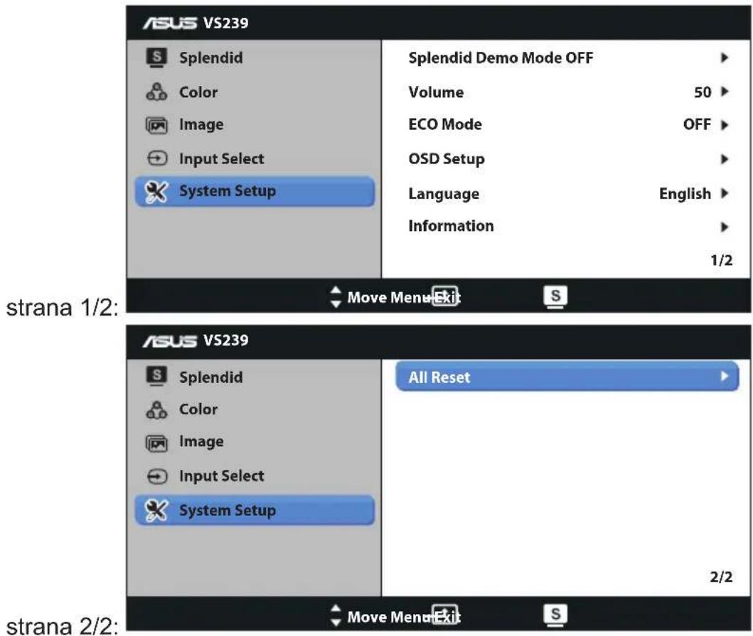 ASUS VS239 Splendid Color Image Input Select System Setup Splendid Demo Mode OFF Volume 50 ECO Mode OFF OSD Setup Language English Information 1/2 strana 1/2: Move Menu Exit S ASUS VS239 Splendid Color Image Input Select System Setup All Reset 2/2 strana 2/2: Move Menu Exit