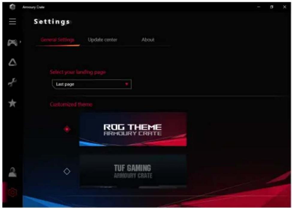 Armoury Crate Settings General Settings Update center About Select your landing page Last page Customized theme ROG THEME ARMOURY CRATE TUF GAMING ARMOURY CRATE