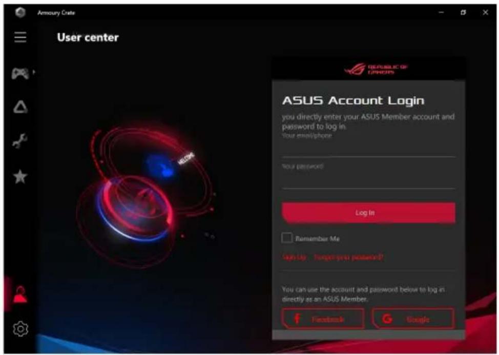 Armoury Crate User center ASUS Account Login you directly enter your ASUS Member account and password to log in. Your email/phone your password Log In Remember Me Sign Up: Ignore your password? You can use the account and password below to log as directly as an ASUS Member. Facebook G Google