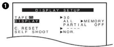 1 DISPLAY SETUP TAPE ▶ 30 DISPLAY ▶ ALL ▶ MEMORY PARTIAL OFF C. RESET ▶ ---- SELF SHOOT ▶ NOR.