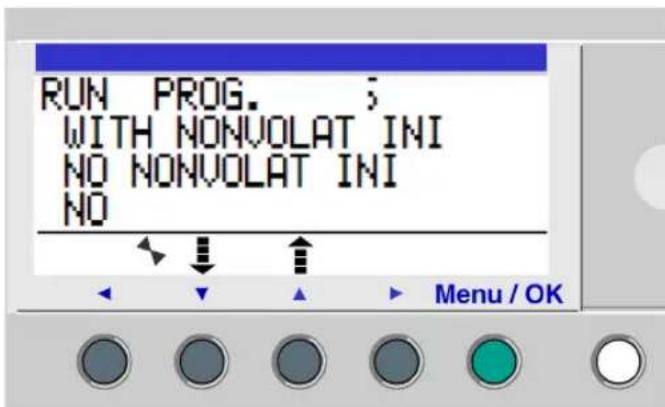 RUN PROG. ; WITH NONVOLAT INI NO NONVOLAT INI NO Menu / OK
