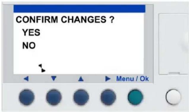 CONFIRM CHANGES ? YES NO Menu / Ok