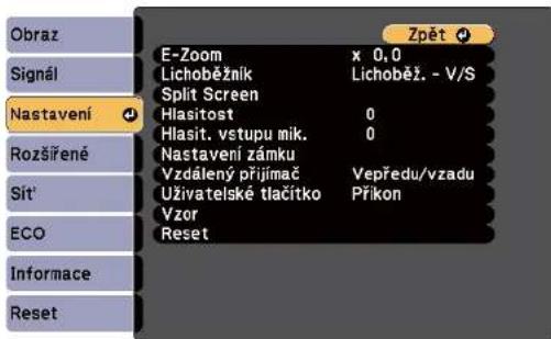 Obraz Signál Nastavení Rozšířené Sít' ECO Informace Reset E-Zoom x 0,0 Lichoběžnik Lichoběž. - V/S Split Screen Hlasitost 0 Hlasit. vstupu mik. 0 Nastavení zámku Vzdálený přijímač Vepředu/vzadu Uživatelské tlačitko Příkon Vzor Reset Zpět