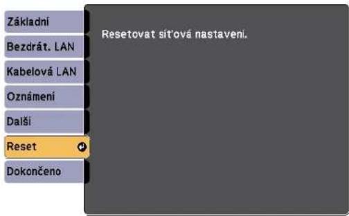 Základní Bezdrát. LAN Kabelová LAN Oznámení Další Reset Dokončeno Resetovat sítová nastavení.