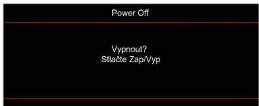 Power Off Vypnout? Stlačte Zap/Vyp