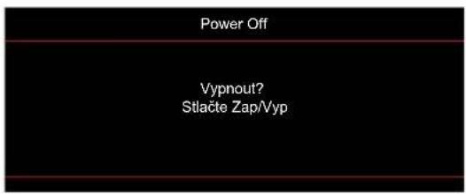 Power Off Vypnout? Stlačte Zap/Vyp