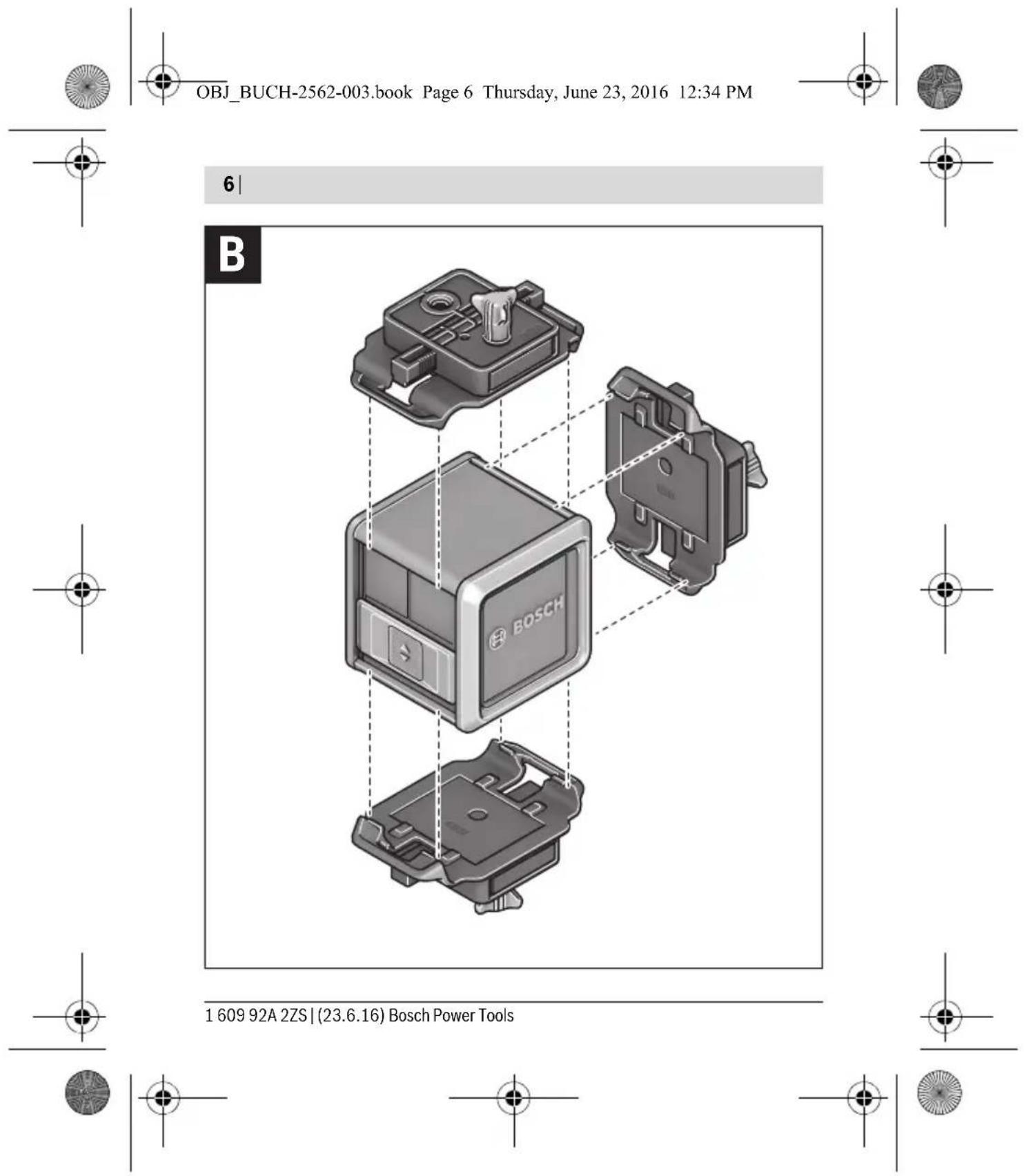 OBJ_BUCH-2562-003.book Page 6 Thursday, June 23, 2016 12:34 PM 6 B 1 609 92A 2ZS | (23.6.16) Bosch Power Tools