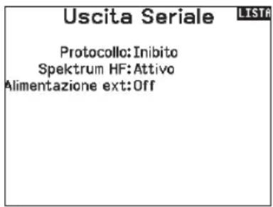 Uscita Seriale LISTA Protocollo: Inibito Spektrum HF: Attivo Alimentazione ext: Off