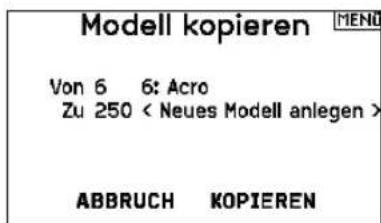 Modell kopieren Von 6 6: Acro Zu 250 < Neues Modell anlegen > ABBRUCH KOPIEREN