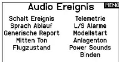 Audio Ereignis Schalt Ereignis Sprach Ablauf Generische Report Mitten Ton Flugzustand Telemetrie L/S Alarme Modellstart Anlagenton Power Sounds Binden