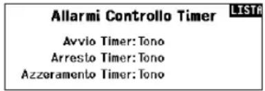 Allarmi Controllo Timer LISTA Avvio Timer: Tono Arresto Timer: Tono Azzoramento Timer: Tono
