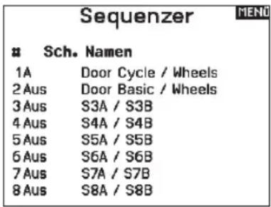 Sequenzer Sch. Namen 1A Door Cycle / Wheels 2Aus Door Basic / Wheels 3Aus S3A / S3B 4Aus S4A / S4B 5Aus S5A / S5B 6Aus S6A / S6B 7Aus S7A / S7B 8Aus S8A / S8B