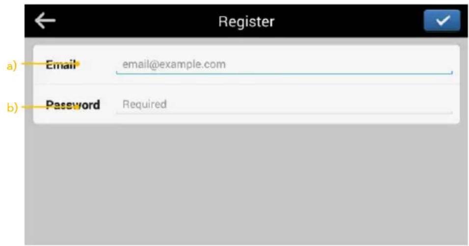 Register a) Email email@example.com b) Password Required