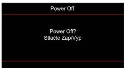 Power Off Power Off? Stlačte Zap/Vyp