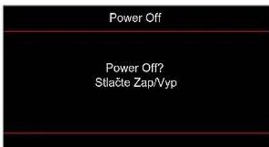 Power Off Power Off? Stlačte Zap/Vyp