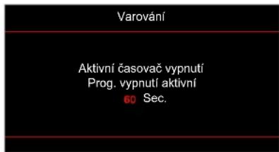 Varovaní Aktivní časovač vypnutí Prog. vypnutí aktivní 60 Sec.