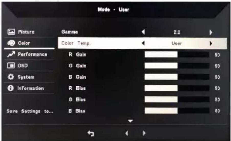 Mode - User Picture Color Performance OSD System Information Save Settings to... Gamma 2.2 Color Temp. User R Gain 50 G Gain 50 B Gain 50 R Bias 50 G Bias 50 B Bias 50