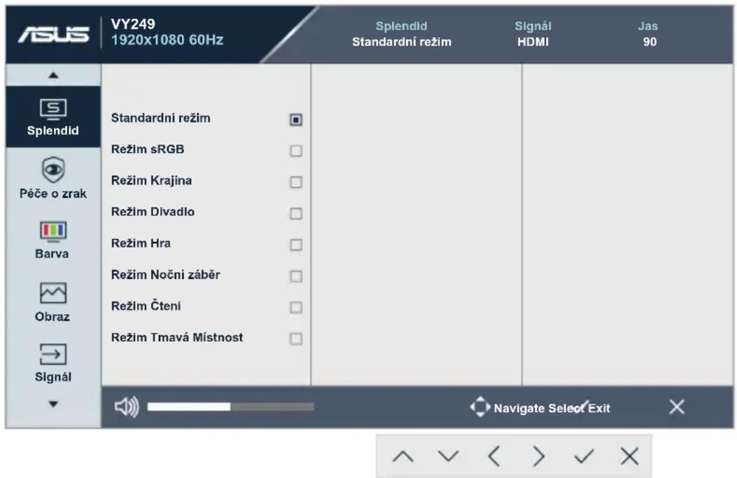 ASUS VY249 1920x1080 60Hz Splendid Standardní režim Standardní režim Režim sRGB Režim Krajina Režim Divadlo Režim Hra Režim Noční záběr Režim Čtení Režim Tmavá Místnost Signál Splendid Péče o zrak Barva Obraz Signál Simplify Signál HDMI Jas 90 Navigate Select Exit