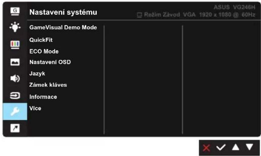 Nastavení systému ASUS VG246H Režim Závod VGA 1920 x 1080 @ 60Hz GameVisual Demo Mode QuickFit ECO Mode Nastavení OSD Jazyk Zánek kláves Informace Vice