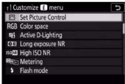 Customize i menu Set Picture Control RGB Color space Active D-Lighting Long exposure NR ISO NR High ISO NR Metering Flash mode