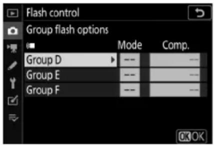 Flash control Group flash options Mode Comp. Group D -- Group E -- Group F --
