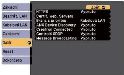 Základní Bezdrát. LAN Kabelová LAN Oznámeni Další Reset Dokončeno HTTPS Vypruto Certif. web. Serveru Brána s prioritou Kabelová LAN AMX Device Discovery Vypruto Crestron Connected Vypruto Control4 SDDP Vypruto Message Broadcasting Vypruto Zpět