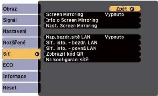 Obraz Signál Nastavení Rozšířené Sít' ECO Informace Reset Zpět Screen Mirroring Vypnuto Info o Screen Mirroring Nast. Screen Mirroring Nap.bezdr.sítě LAN Vypnuto Sit'. info. - bezdr. LAN Sit'. info. - pevná LAN Zobrazít kód QR Na konfiguraci sítě