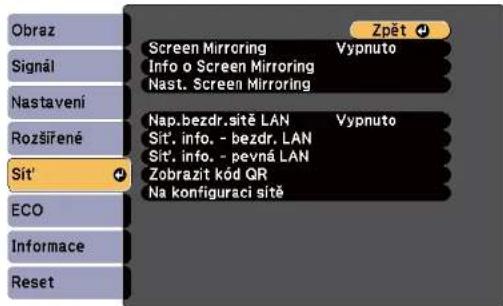 Obraz Signál Nastavení Rozšířené Sít' ECO Informace Reset Screen Mirroring Vypnuto Info o Screen Mirroring Nast. Screen Mirroring Nap.bezdr.sítě LAN Vypnuto Sit'. info. - bezdr. LAN Sit'. info. - pevná LAN Zobrazit kód QR Na konfiguraci sítě Zpět