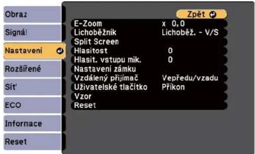Obraz Signál Nastavení Rozšířené Sít' ECO Informace Reset E-Zoom x 0,0 Lichoběžník Lichoběž. - V/S Split Screen Hlasitost 0 Hlasit. vstupu mík. 0 Nastavení zámku Vzdálený přijímač Vepředu/vzadu Uživatelské tlačitko Příkon Vzor Reset Zpět