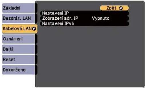 Základní Bezdrát, LAN Kabelová LAN Oznámení Další Reset Dokončeno Nastavení IP Zobrazeri adr. IP Vypnuto Nastavení IPv6 Zpět