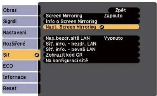 Obraz Signál Nastavení Rozšířené Sít' ECO Informace Reset Zpět Screen Mirroring Info o Screen Mirroring Nast. Screen Mirroring Nap.bezcr.sítě LAN Sít'. info. - bezdr. LAN Sít'. info. - pevná LAN Zobrazit kód QR Na konfiguraci sítě
