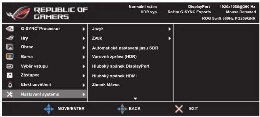 REPUBLIC OF GAMERS G-SYNC® Processor Hry Obraz Barva Výběr vstupu Zástupce Efekt osvětlení Nastavení systému Jazyk Zvuk Automatické nastavení jasu SDR Varovná zpráva (HDR) Hluboký spánek DisplayPort Hluboký spánek HDMI Zámek kláves MOVÉ/ENTER BACK EXIT DisplayPort 1920x1080@360 Hz Mouse Detected ROG Swift 360Hz PG259QNR