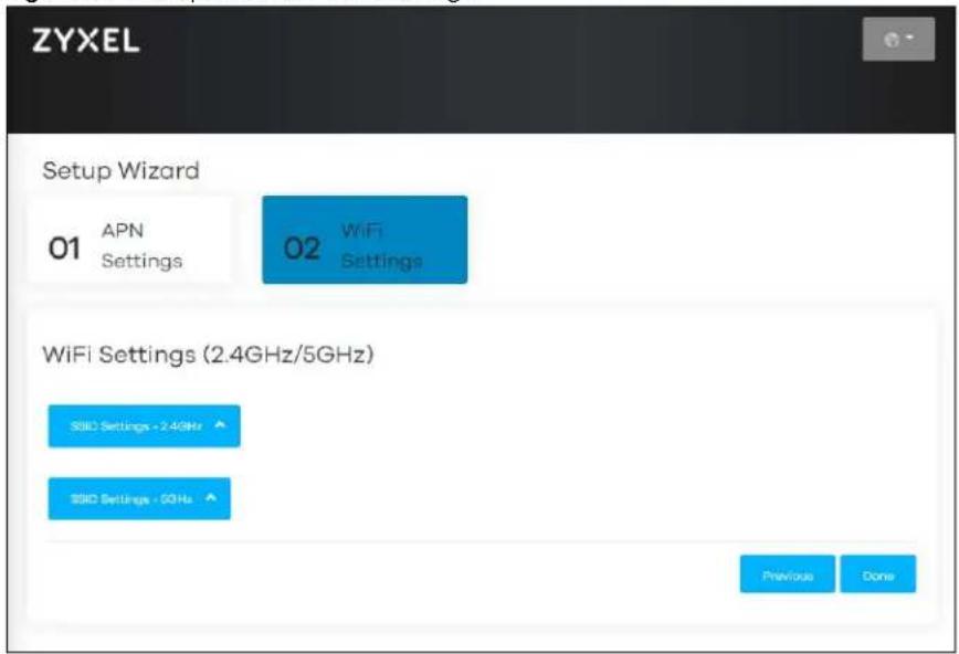 ZYXEL Setup Wizard 01 APN Settings 02 WiFi Settings WiFi Settings (2.4GHz/5GHz) SSIC Settings - 2.4GHz SSIC Settings - 5GHz Previous Done