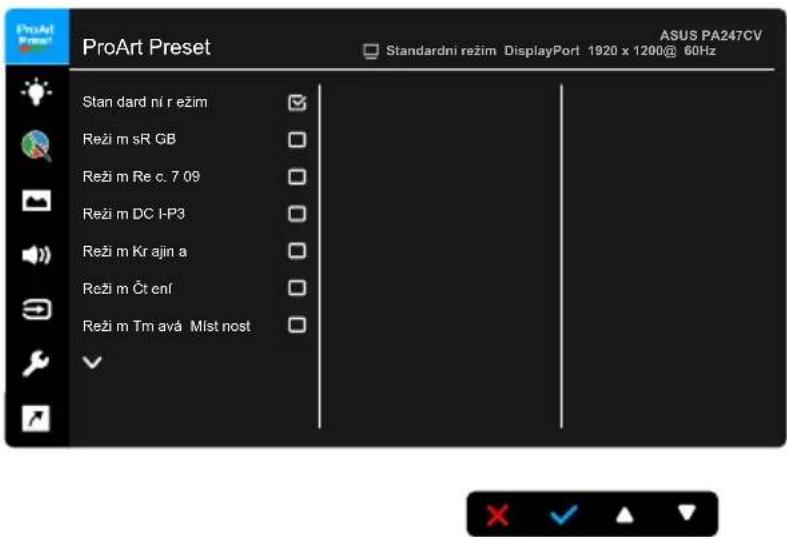 ProArt Preset ASUS PA247CV Standardni režim DisplayPort 1920 x 1200@ 60Hz Stan dard ni r ezim Reži m sR GB Reži m Re c. 7 09 Reži m DC HP3 Reži m Kr ajin a Reži m Čt ení Reži m Tm avá Mist nost
