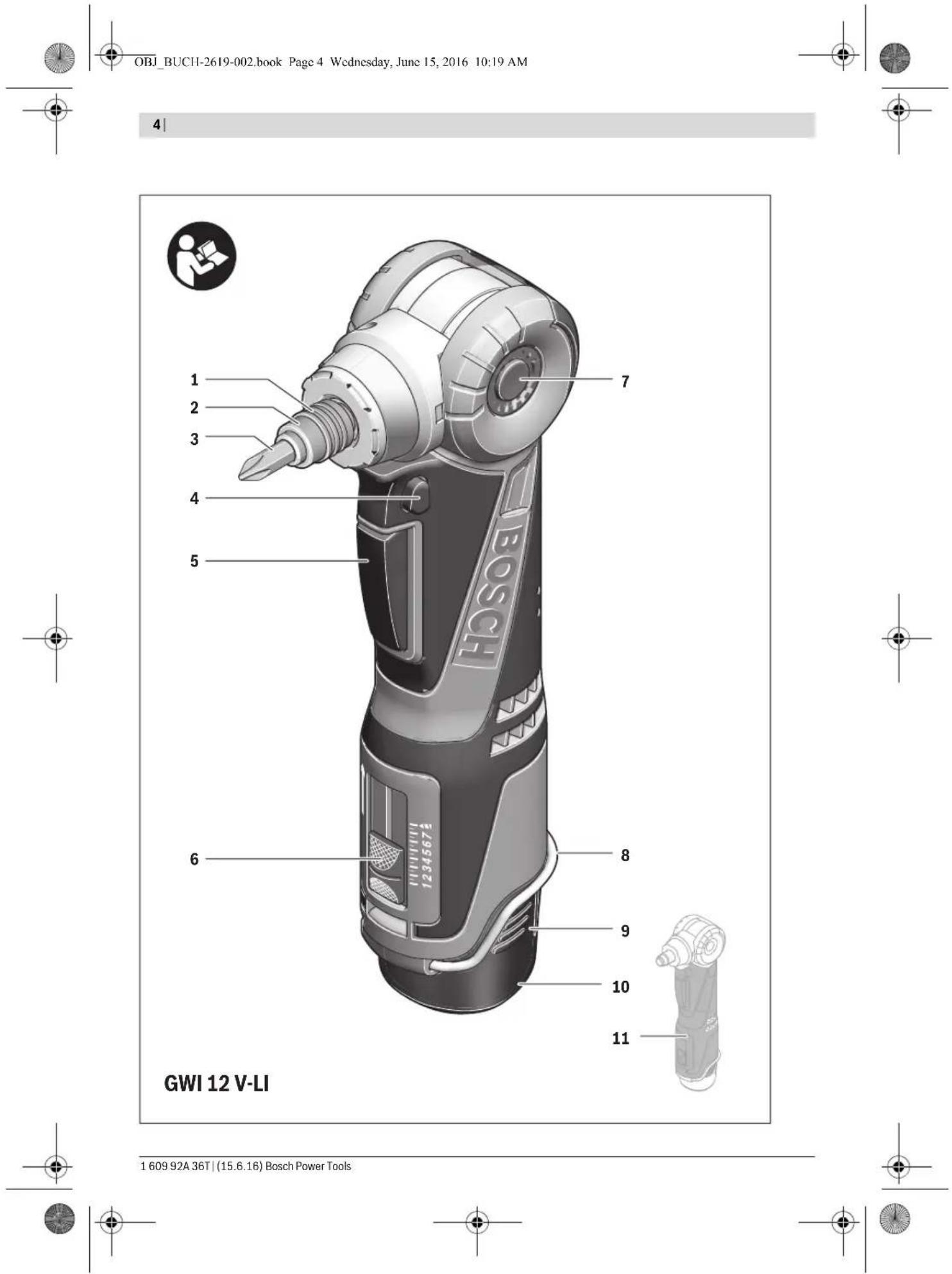 OBJ_BUCHI-2619-002.book Page 4 Wednesday, June 15, 2016 10:19 AM 4| 1 2 3 4 5 7 HOSCH GWI 12 V-LI 1 609 92A 36T | (15.6.16) Bosch Power Tools 8 9 10 11