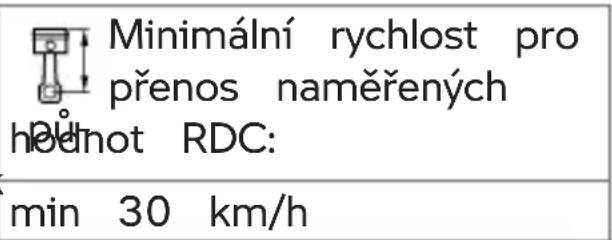 Minimální rychlost pro přenos naměřených hěnot RDC: min 30 km/h