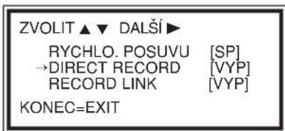 ZVOLIT ▲ ▼ DALŠÍ ▶ RYCHLO. POSUVU [SP] →DIRECT RECORD [VYP] RECORD LINK [VYP] KONEC=EXIT