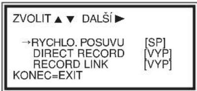 ZVOLIT ▲ ▼ DALŠÍ ▶ →RYCHLO. POSUVU [SP] DIRECT RECORD [VYP] RECORD LINK [VYP] KONEC=EXIT