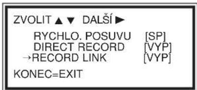 ZVOLIT ▲ ▼ DALŠÍ ▶ RYCHLO. POSUVU [SP] DIRECT RECORD [VYP] →RECORD LINK [VYP] KONEC=EXIT