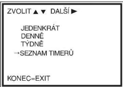 ZVOLIT ▲ ▼ DALŠÍ ► JEDENKRÁT DENNĚ TÝDNĚ →SEZNAM TIMERŮ KONEC=EXIT