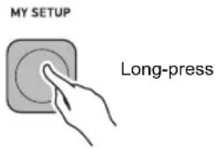 MY SETUP Long-press
