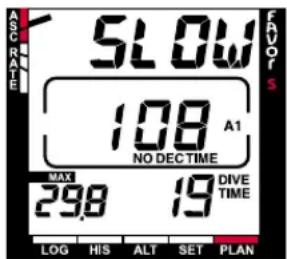 ASCRATE SLOW 108 A1 NO DECT TIME MAX 29.8 19 DIVE TIME LOG HIS ALT SET PLAN FAVORS
