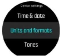 Device settings Time & date Units and formats Tones